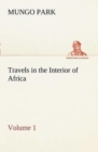 Image for Travels in the Interior of Africa - Volume 01