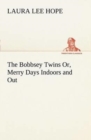 Image for The Bobbsey Twins Or, Merry Days Indoors and Out