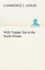Image for With Trapper Jim in the North Woods