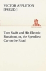 Image for Tom Swift and His Electric Runabout, or, the Speediest Car on the Road