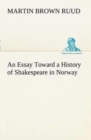 Image for An Essay Toward a History of Shakespeare in Norway