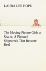 Image for The Moving Picture Girls at Sea or, A Pictured Shipwreck That Became Real