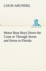 Image for Motor Boat Boys Down the Coast or Through Storm and Stress to Florida