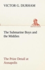 Image for The Submarine Boys and the Middies The Prize Detail at Annapolis