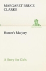 Image for Hunter&#39;s Marjory A Story for Girls