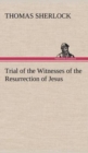 Image for Trial of the Witnesses of the Resurrection of Jesus