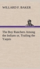 Image for The Boy Ranchers Among the Indians or, Trailing the Yaquis