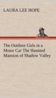 Image for The Outdoor Girls in a Motor Car The Haunted Mansion of Shadow Valley