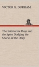 Image for The Submarine Boys and the Spies Dodging the Sharks of the Deep