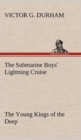 Image for The Submarine Boys&#39; Lightning Cruise The Young Kings of the Deep