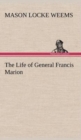 Image for The Life of General Francis Marion
