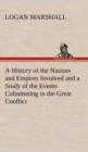 Image for A History of the Nations and Empires Involved and a Study of the Events Culminating in the Great Conflict