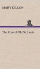Image for The Rose of Old St. Louis