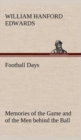 Image for Football Days Memories of the Game and of the Men behind the Ball