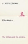 Image for Ellen Walton The Villain and His Victims