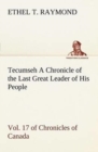 Image for Tecumseh A Chronicle of the Last Great Leader of His People Vol. 17 of Chronicles of Canada