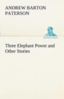 Image for Three Elephant Power and Other Stories