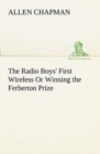 Image for The Radio Boys&#39; First Wireless Or Winning the Ferberton Prize