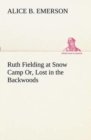 Image for Ruth Fielding at Snow Camp Or, Lost in the Backwoods
