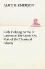 Image for Ruth Fielding on the St. Lawrence The Queer Old Man of the Thousand Islands