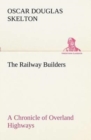 Image for The Railway Builders A Chronicle of Overland Highways