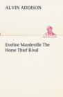 Image for Eveline Mandeville The Horse Thief Rival