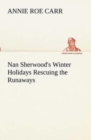 Image for Nan Sherwood&#39;s Winter Holidays Rescuing the Runaways