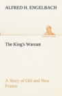Image for The King&#39;s Warrant A Story of Old and New France