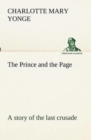 Image for The Prince and the Page a story of the last crusade