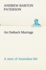 Image for An Outback Marriage : a story of Australian life