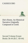 Image for Dio&#39;s Rome, Volume 2 An Historical Narrative Originally Composed in Greek During the Reigns of Septimius Severus, Geta and Caracalla, Macrinus, Elagabalus and Alexander Severus and Now Presented in En