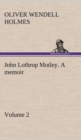 Image for John Lothrop Motley. a memoir - Volume 2