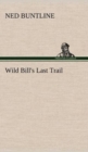 Image for Wild Bill&#39;s Last Trail