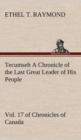 Image for Tecumseh A Chronicle of the Last Great Leader of His People Vol. 17 of Chronicles of Canada