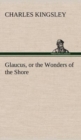 Image for Glaucus, or the Wonders of the Shore