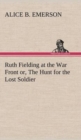 Image for Ruth Fielding at the War Front or, The Hunt for the Lost Soldier