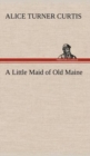 Image for A Little Maid of Old Maine
