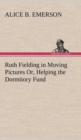 Image for Ruth Fielding in Moving Pictures Or, Helping the Dormitory Fund