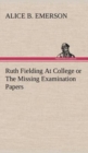 Image for Ruth Fielding At College or The Missing Examination Papers