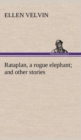 Image for Rataplan, a rogue elephant and other stories