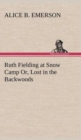 Image for Ruth Fielding at Snow Camp Or, Lost in the Backwoods