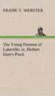 Image for The Young Firemen of Lakeville or, Herbert Dare&#39;s Pluck