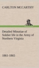 Image for Detailed Minutiae of Soldier life in the Army of Northern Virginia, 1861-1865