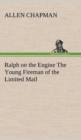 Image for Ralph on the Engine The Young Fireman of the Limited Mail