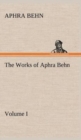 Image for The Works of Aphra Behn, Volume I