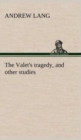 Image for The Valet&#39;s tragedy, and other studies