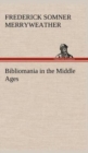 Image for Bibliomania in the Middle Ages