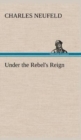 Image for Under the Rebel&#39;s Reign