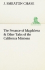 Image for The Penance of Magdalena &amp; Other Tales of the California Missions