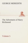 Image for The Adventures of Harry Richmond - Volume 5